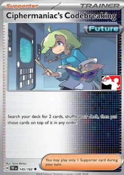 Ciphermaniac's Codebreaking - Play! Pokémon Prize Pack Series Five (Promo) [PPS5-TEF 145]